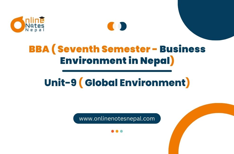 Unit 9: Global Environment- Business Environment in Nepal | Seventh Semester Photo